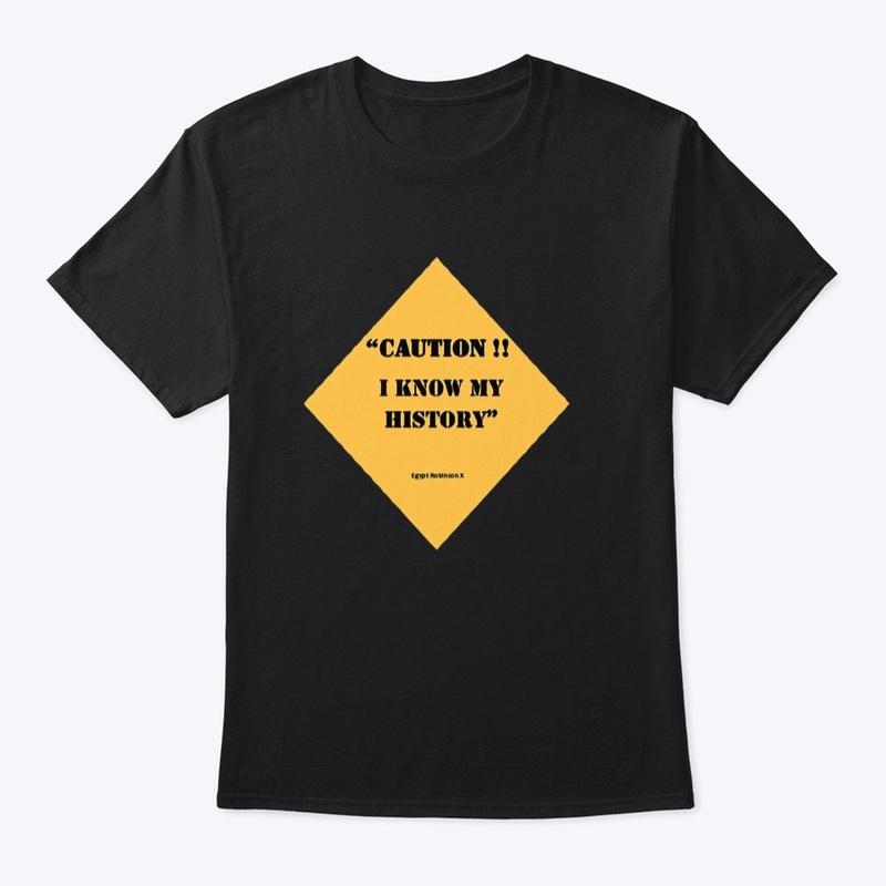 Caution I know My History